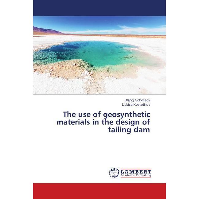Bild von The use of geosynthetic materials in the design of tailing dam, Fachbücher von Ljubisa Kostadinov, Blagoj Golomeov