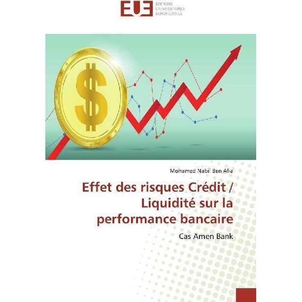 Bild von Effet des risques Crédit / Liquidité sur la performance bancaire, Ratgeber von Mohamed Nabil Ben Afia