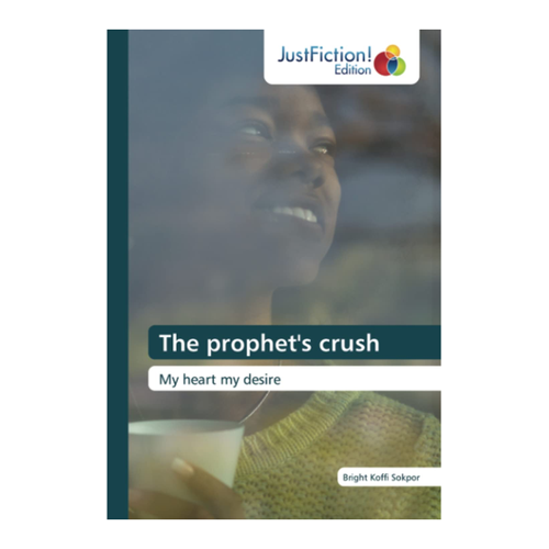 Bild von The prophet's crush: My heart my desire von Bright Koffi Sokpor