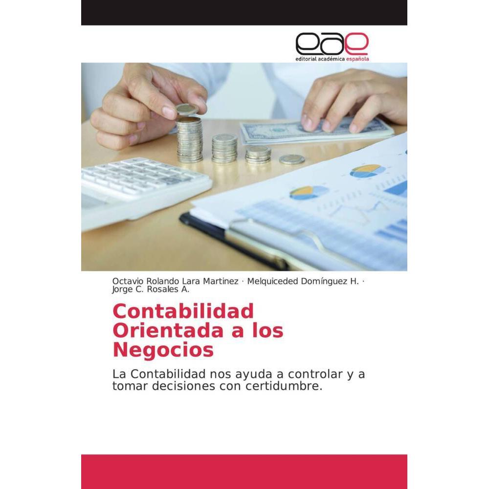 Bild von Contabilidad Orientada a los Negocios, Fachbücher von Octavio Rolando Lara Martinez, Jorge C. Rosales A., Melquiceded Domínguez H.