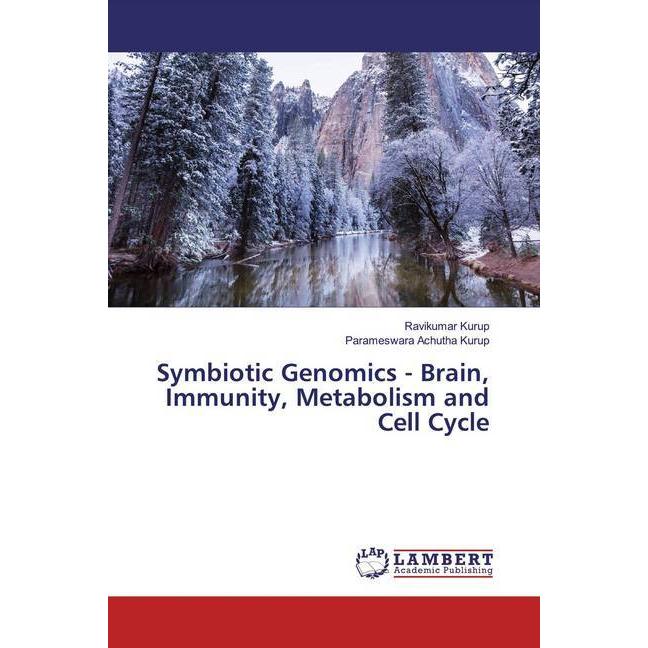 Bild von Symbiotic Genomics - Brain, Immunity, Metabolism and Cell Cycle, Fachbücher von Ravikumar Kurup, Parameswara Achutha Kurup