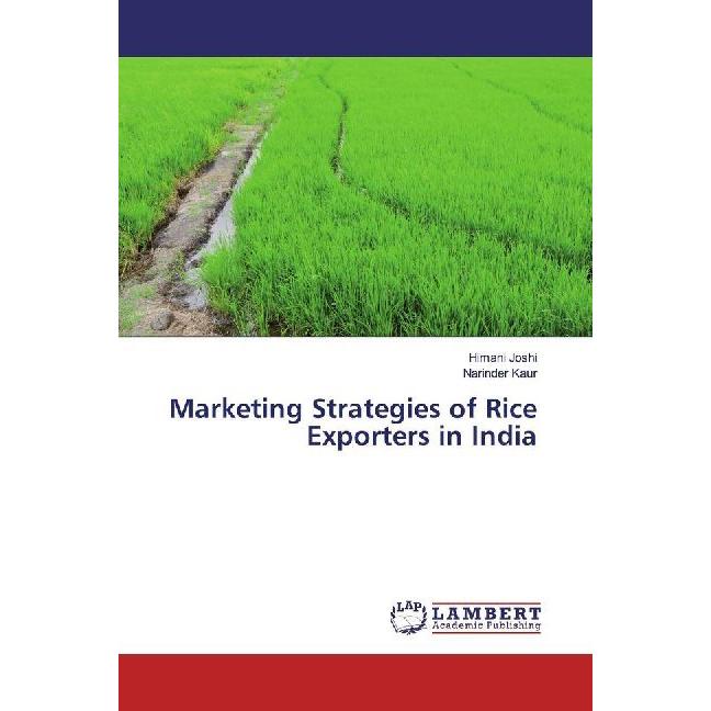 Bild von Marketing Strategies of Rice Exporters in India, Fachbücher von Narinder Kaur, Himani Joshi