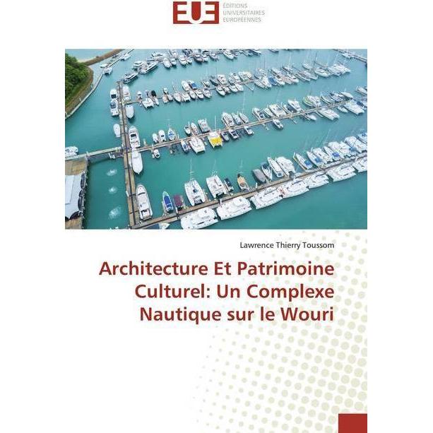 Bild von Architecture Et Patrimoine Culturel: Un Complexe Nautique sur le Wouri, Fachbücher von Lawrence Thierry Toussom