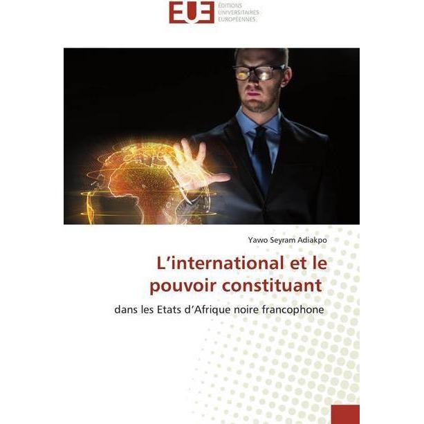 Bild von L'international et le pouvoir constituant, Fachbücher von Yawo Seyram Adiakpo