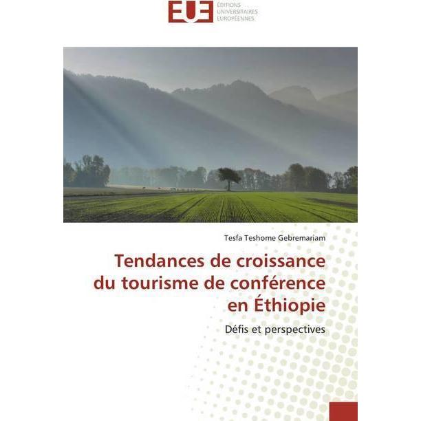 Bild von Tendances de croissance du tourisme de conférence en Éthiopie, Fachbücher von Tesfa Teshome Gebremariam