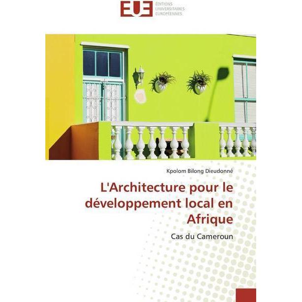 Bild von L'Architecture pour le développement local en Afrique, Fachbücher von Kpolom Bilong Dieudonné