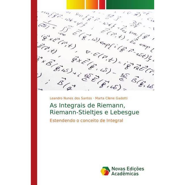 Bild von Nunes dos Santos, Leandro: As Integrais de Riemann, Riemann-Stieltjes e Lebesgue