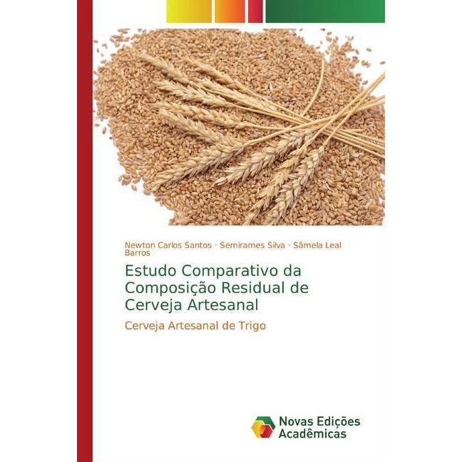 Bild von Estudo Comparativo da Composição Residual de Cerveja Artesanal, Fachbücher von Semirames Silva, Newton Carlos Santos, Sâmela Leal Barros