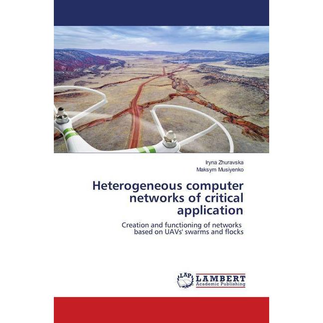 Bild von Heterogeneous computer networks of critical application, Fachbücher von Iryna Zhuravska, Maksym Musiyenko