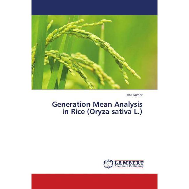 Bild von Generation Mean Analysis in Rice (Oryza sativa L.), Fachbücher von Anil Kumar