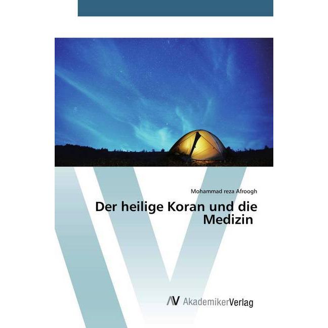 Bild von Afroogh, Mohammad Reza: Der heilige Koran und die Medizin