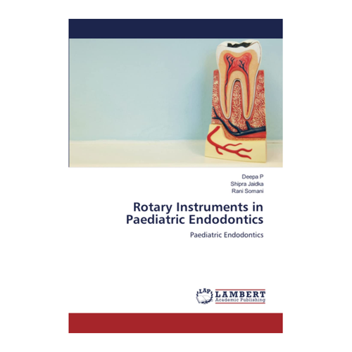 Bild von Rotary Instruments in Paediatric Endodontics: Ein umfassender Leitfaden