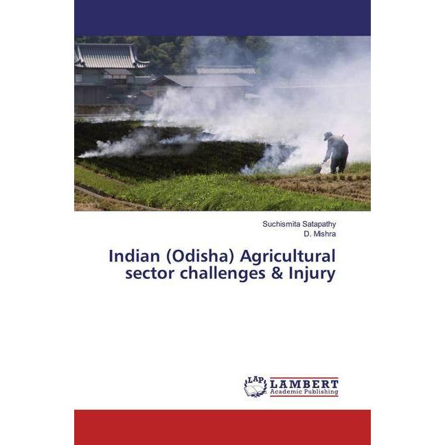 Bild von Indian (Odisha) Agricultural sector challenges & Injury, Fachbücher von Suchismita Satapathy, D. Mishra