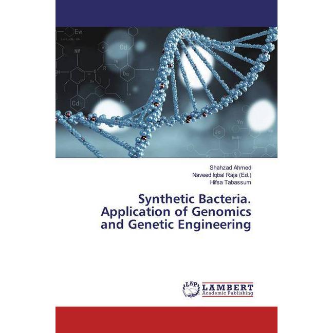 Bild von Synthetic Bacteria. Application of Genomics and Genetic Engineering, Fachbücher von Shahzad Ahmed, Hifsa Tabassum