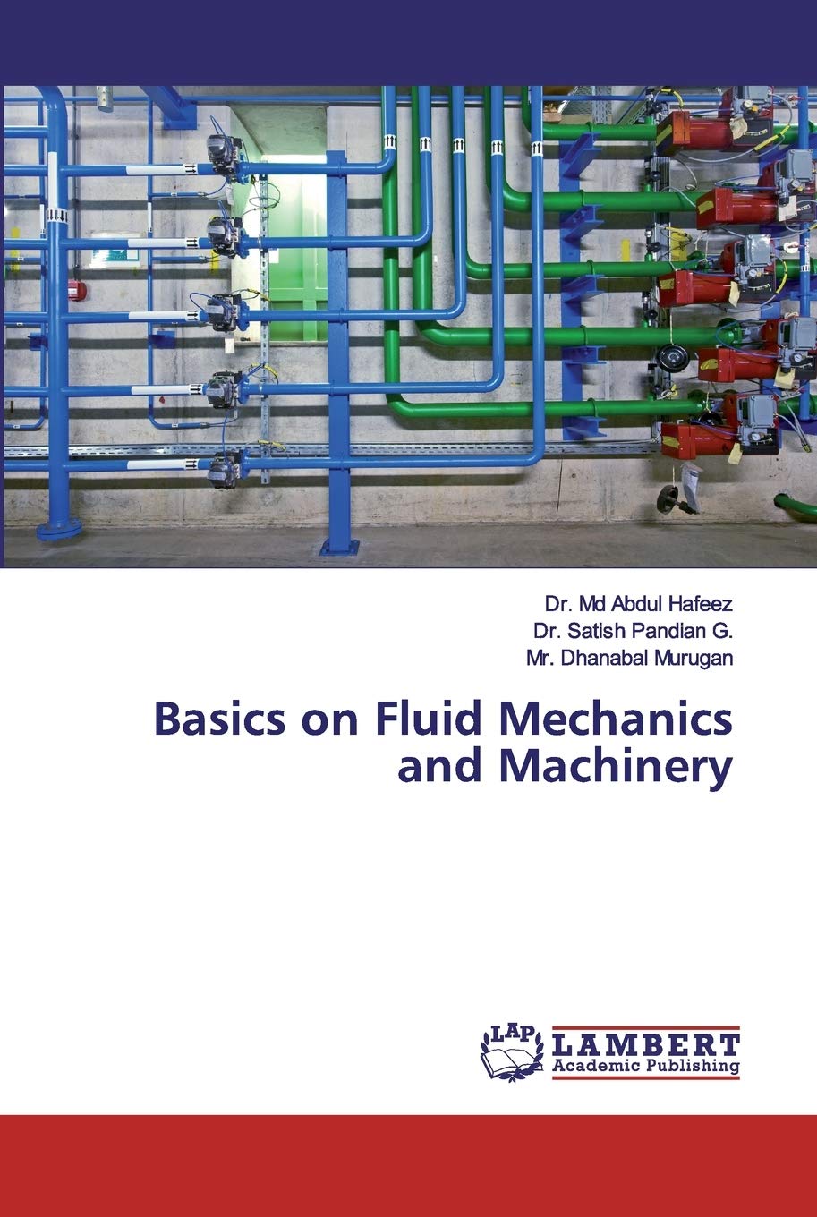 Bild von Basics on Fluid Mechanics and Machinery, Fachbücher von G. Sathish Pandian, Mr. Dhanabal Murugan, Abdul Hafeez