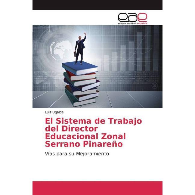Bild von El Sistema de Trabajo del Director Educacional Zonal Serrano Pinareño, Fachbücher von Luis Ugalde