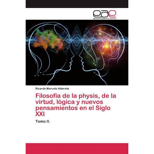 Bild von Filosofía de la physis, de la virtud, lógica y nuevos pensamientos en el Siglo XXI, Sachbücher von Ricardo Marcelo Alderete