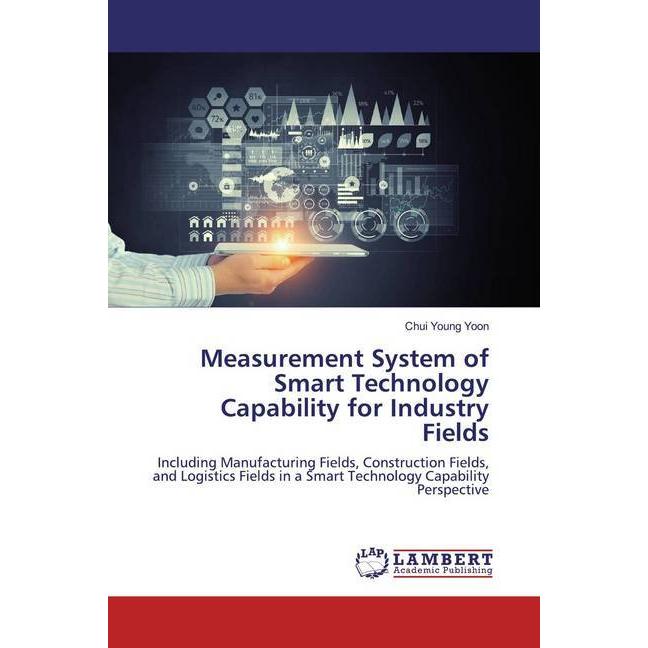 Bild von Measurement System of Smart Technology Capability for Industry Fields, Fachbücher von Chui Young Yoon