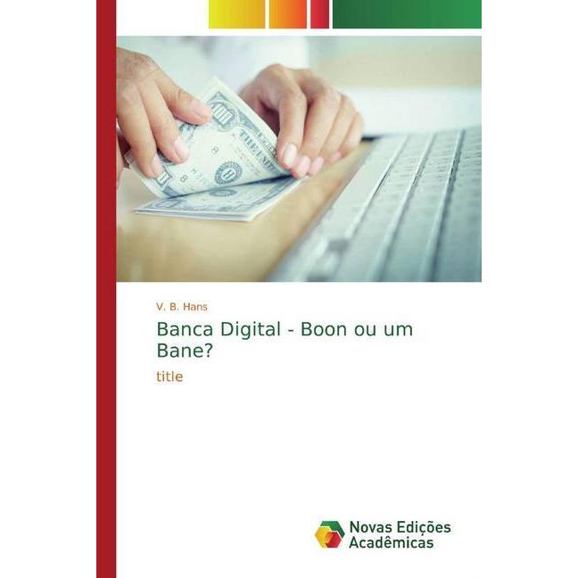 Bild von Banca Digital - Boon ou um Bane?, Fachbücher von V. B. Hans