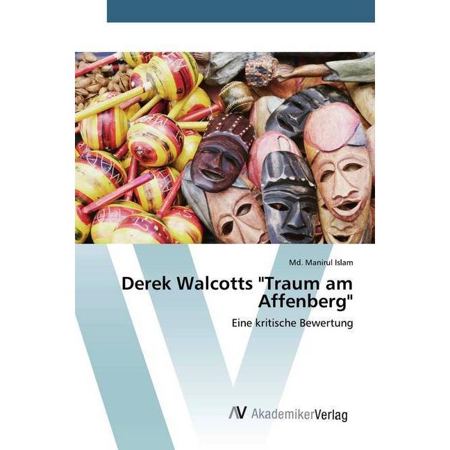 Bild von Derek Walcotts 'Traum am Affenberg', Fachbücher von Md. Manirul Islam