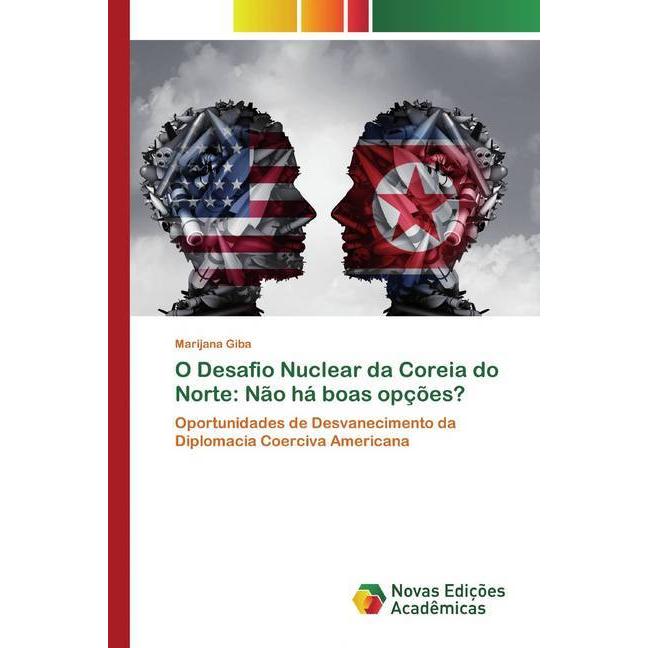 Bild von O Desafio Nuclear da Coreia do Norte: Não há boas opções?, Fachbücher von Marijana Giba