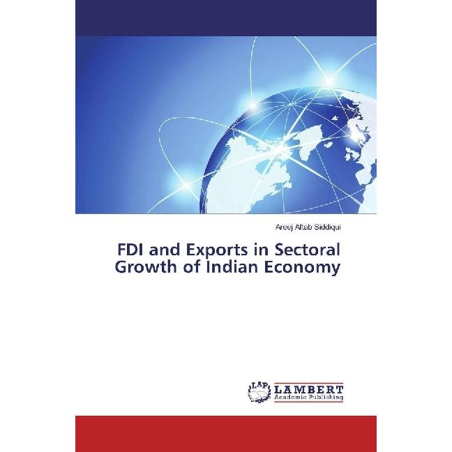 Bild von FDI and Exports in Sectoral Growth of Indian Economy, Fachbücher von Areej Aftab Siddiqui