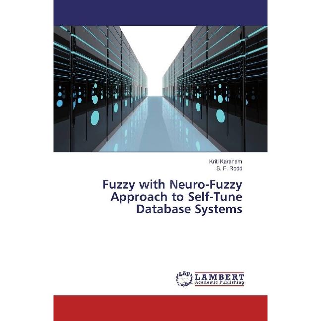 Bild von Fuzzy with Neuro-Fuzzy Approach to Self-Tune Database Systems, Fachbücher von Kriti Karanam, S. F. Rodd