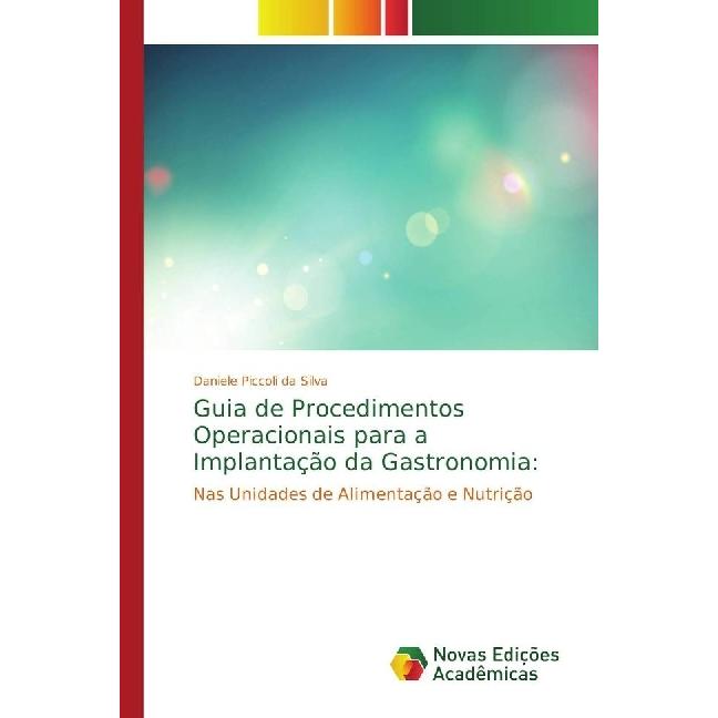 Bild von Guia de Procedimentos Operacionais para a Implantação da Gastronomia:, Fachbücher von Daniele Piccoli da Silva