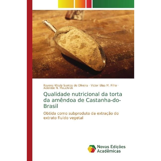 Bild von Qualidade nutricional da torta da amêndoa de Castanha-do-Brasil, Fachbücher von Victor Elias M. Filho, Rayone Wesly Santos de Oliveira, Adenilde N. Mouchrek