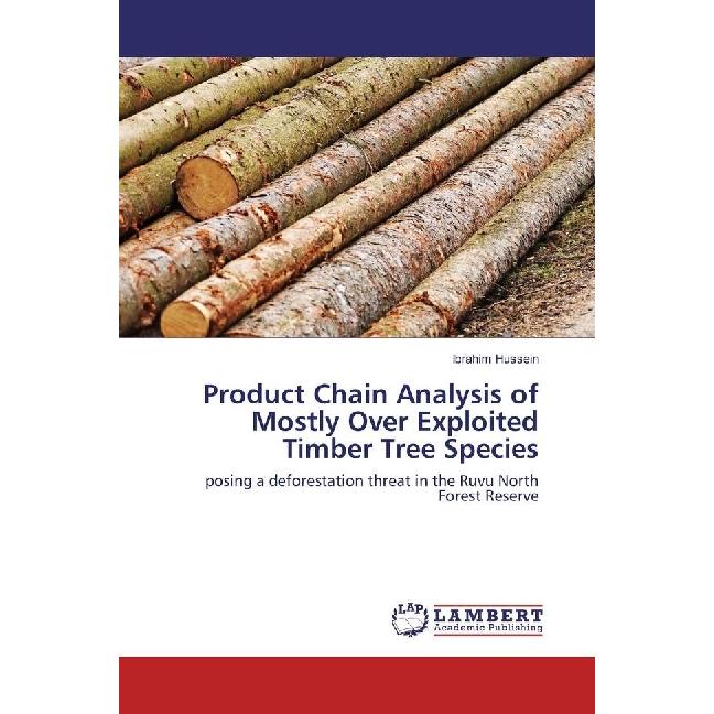 Bild von Product Chain Analysis of Mostly Over Exploited Timber Tree Species, Fachbücher von Ibrahim Hussein