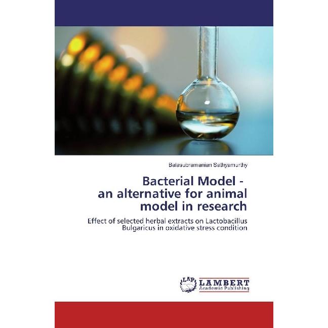 Bild von Bacterial Model - an alternative for animal model in research, Fachbücher von Balasubramanian Sathyamurthy