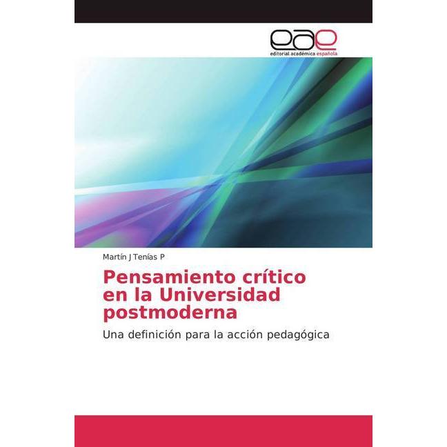Bild von Pensamiento crítico en la Universidad postmoderna, Fachbücher von Martín J Tenías P