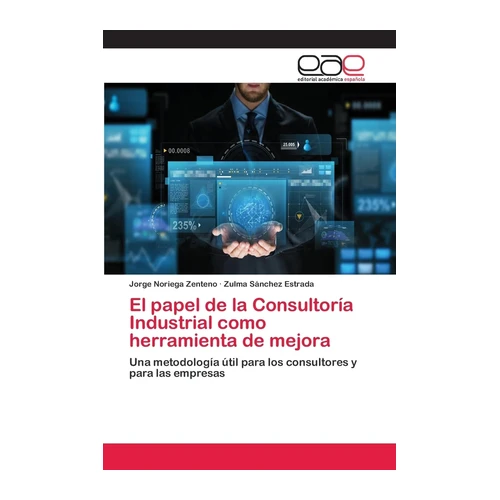 Bild von Noriega Zenteno, Jorge: El papel de la Consultoría Industrial como herramienta de mejora