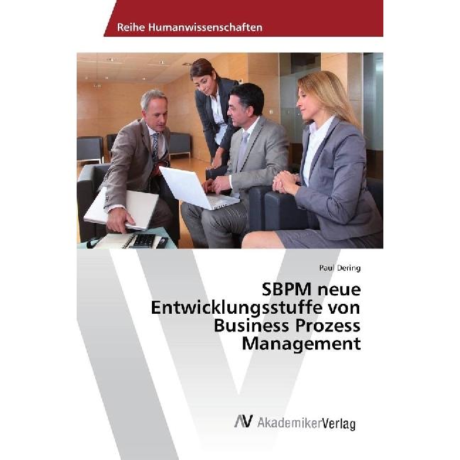 Bild von SBPM neue Entwicklungsstuffe von Business Prozess Management, Fachbücher von Paul Dering