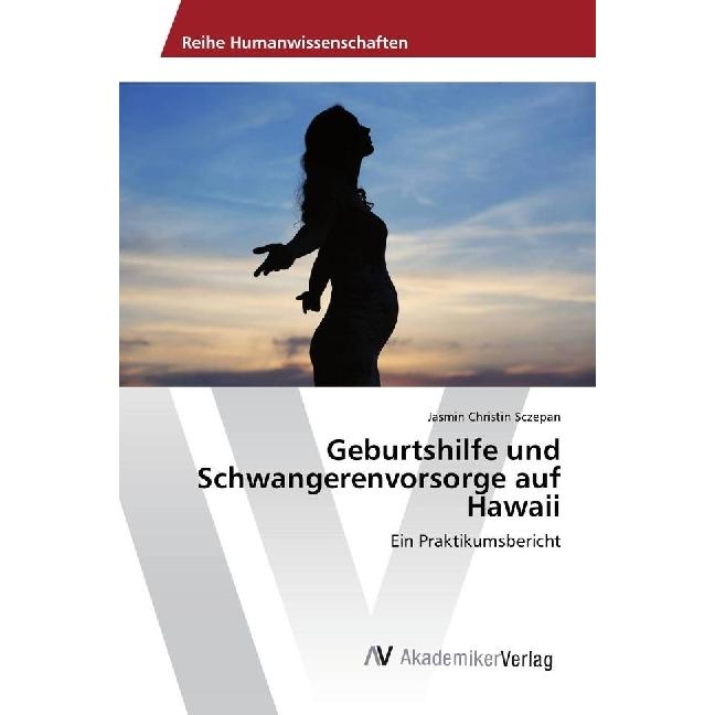 Bild von Geburtshilfe und Schwangerenvorsorge auf Hawaii, Fachbücher von Jasmin Christin Sczepan
