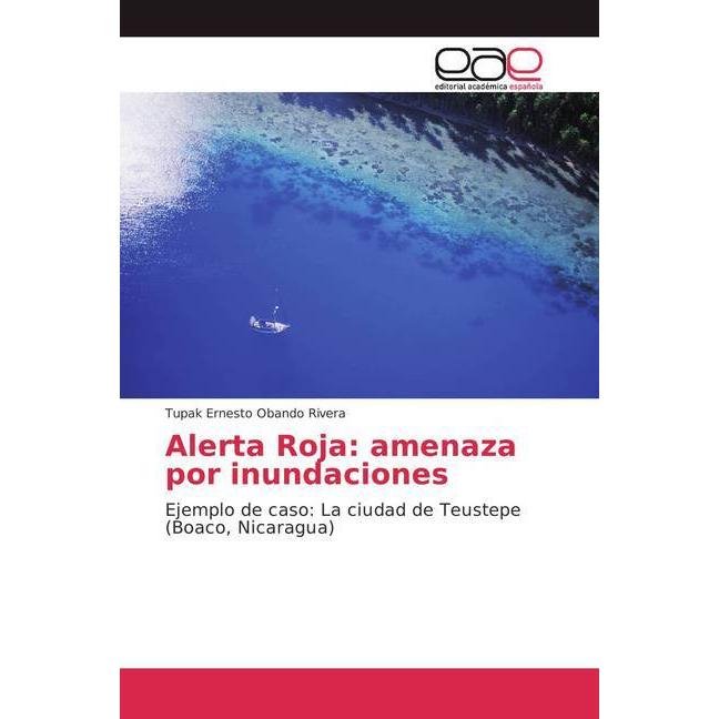 Bild von Alerta Roja: amenaza por inundaciones, Fachbücher von Tupak Ernesto Obando Rivera