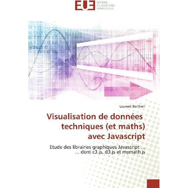 Bild von Barthon, Laurent: Visualisation de données techniques (et maths) avec Javascript