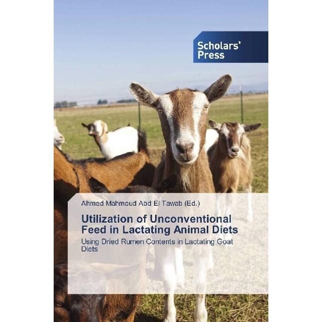 Bild von Utilization of Unconventional Feed in Lactating Animal Diets, Fachbücher von Ahmed Mahmoud Abd El Tawab