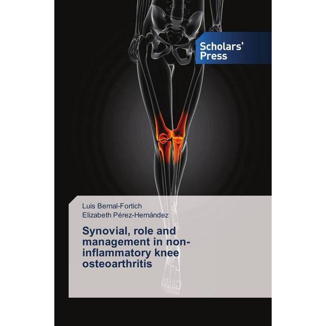 Bild von Synovial, role and management in non-inflammatory knee osteoarthritis, Fachbücher von Luis Bernal-Fortich, Elizabeth Pérez-Hernández