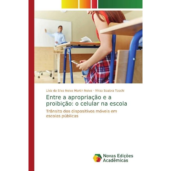 Bild von Neiva, Lívia Da Silva Neiva Martin: Entre a apropriação e a proibição: o celular na escola
