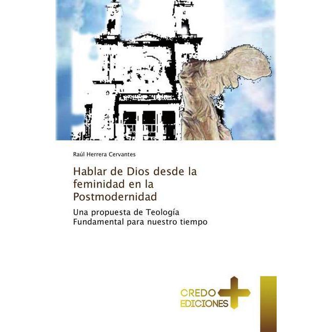 Bild von Hablar de Dios desde la feminidad en la Postmodernidad, Sachbücher von Raúl Herrera Cervantes