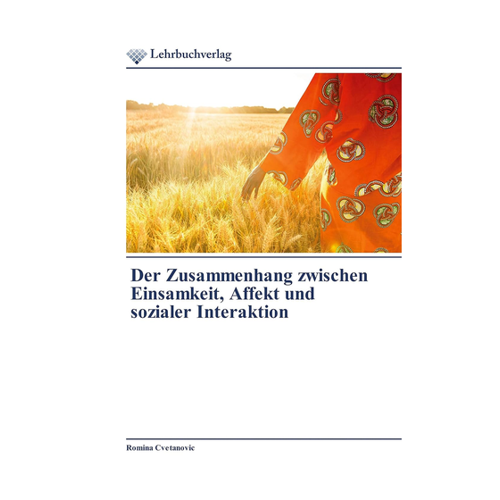 Bild von Der Zusammenhang zwischen Einsamkeit, Affekt und sozialer Interaktion