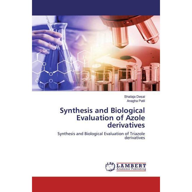 Bild von Synthesis and Biological Evaluation of Azole derivatives, Fachbücher von Shailaja Desai, Anagha Patil