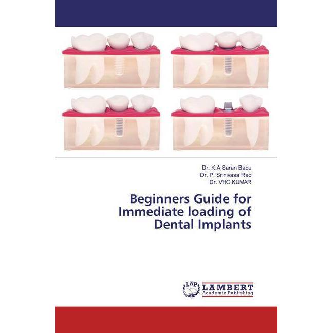 Bild von Beginners Guide for Immediate loading of Dental Implants, Fachbücher von P. Srinivasa Rao, K. A. Saran Babu, V. C. H. Kumar