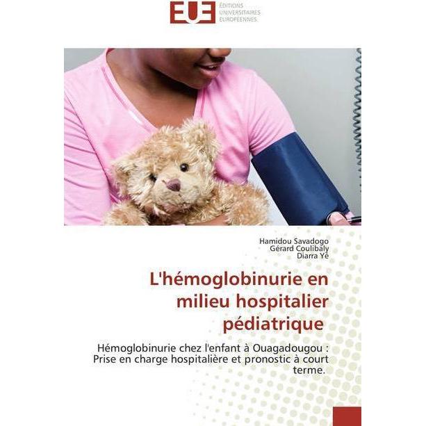 Bild von L'hémoglobinurie en milieu hospitalier pédiatrique, Fachbücher von Diarra Yé, Gérard Coulibaly, Hamidou Savadogo