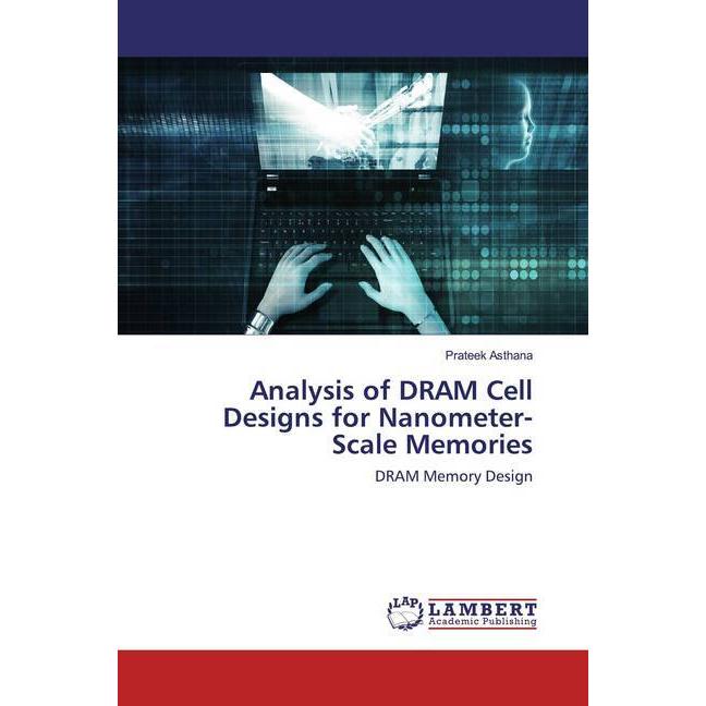 Bild von Analysis of DRAM Cell Designs for Nanometer-Scale Memories, Fachbücher von Prateek Asthana