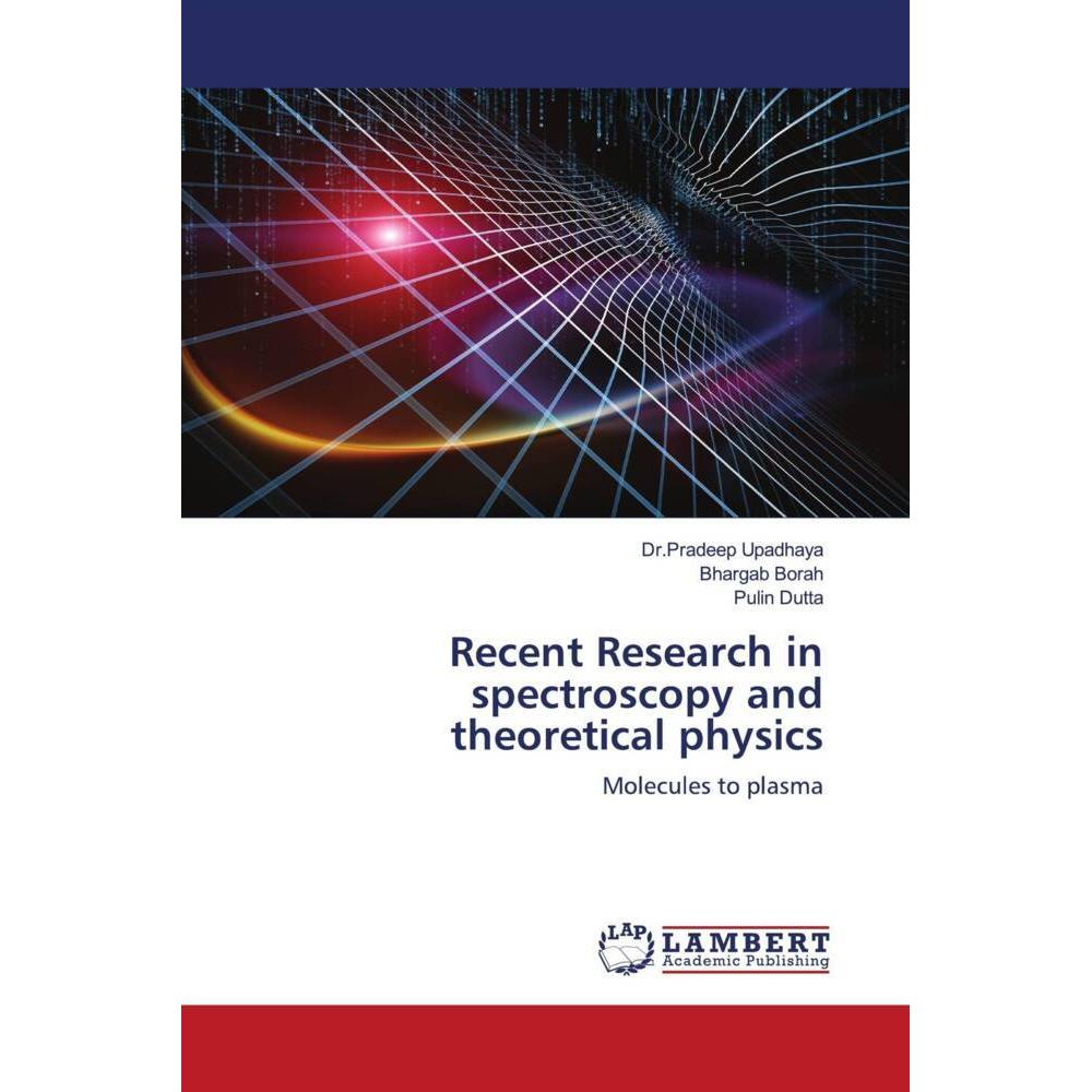 Bild von Recent Research in spectroscopy and theoretical physics, Fachbücher von Bhargab Borah, Dr.Pradeep Upadhaya, Pulin Dutta