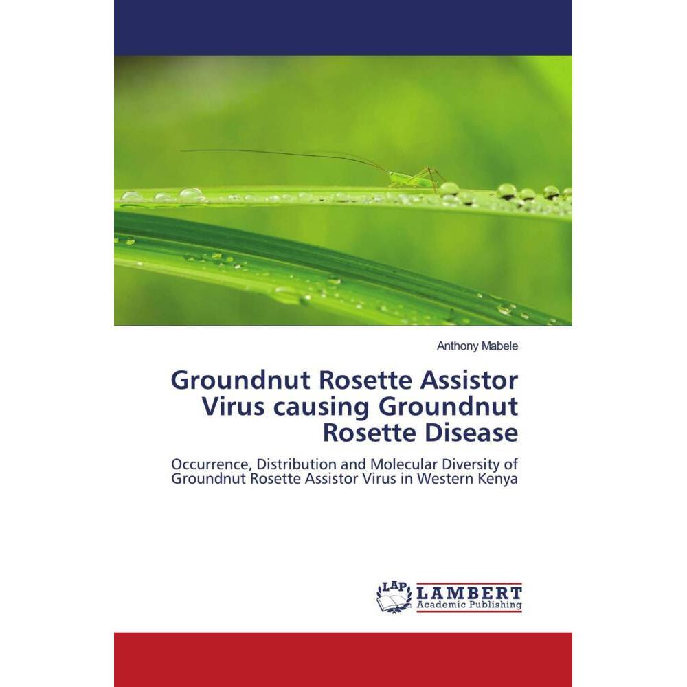 Bild von Groundnut Rosette Assistor Virus causing Groundnut Rosette Disease, Fachbücher von Anthony Mabele