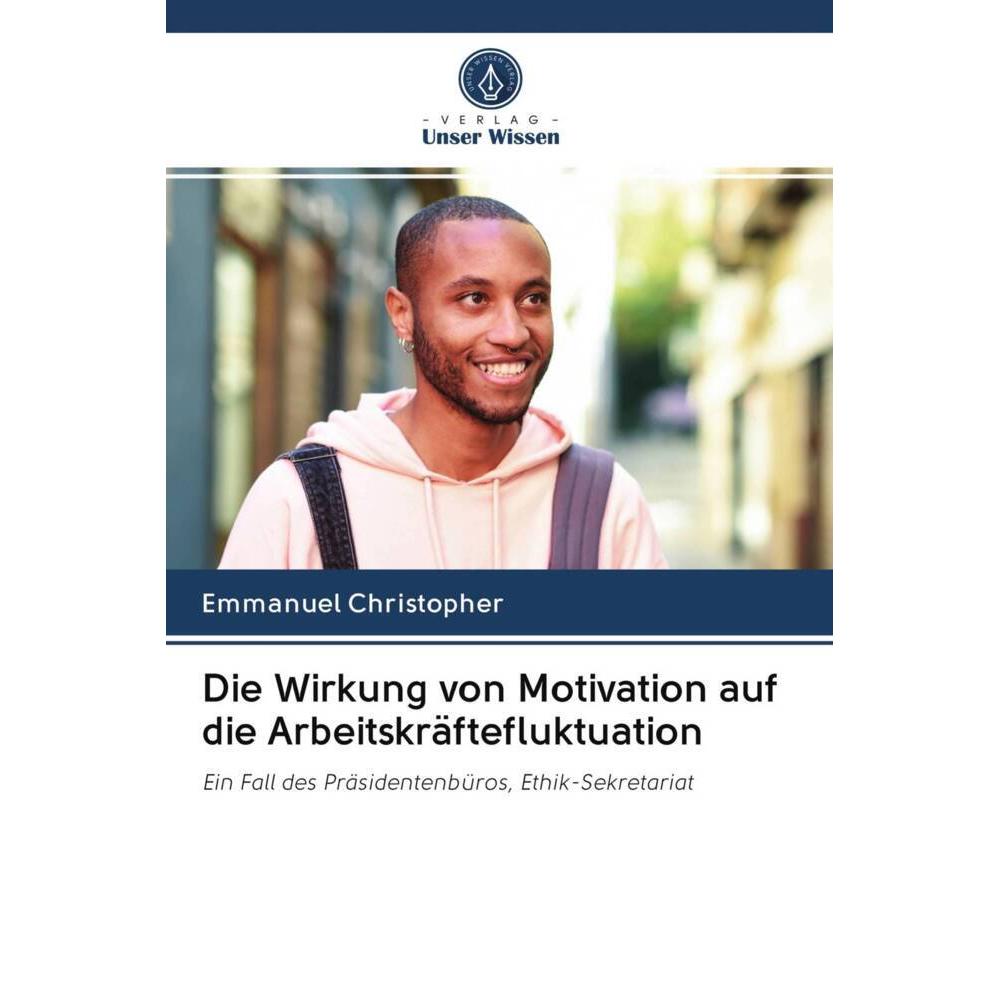 Bild von Die Wirkung von Motivation auf die Arbeitskräftefluktuation, Fachbücher von Emmanuel Christopher