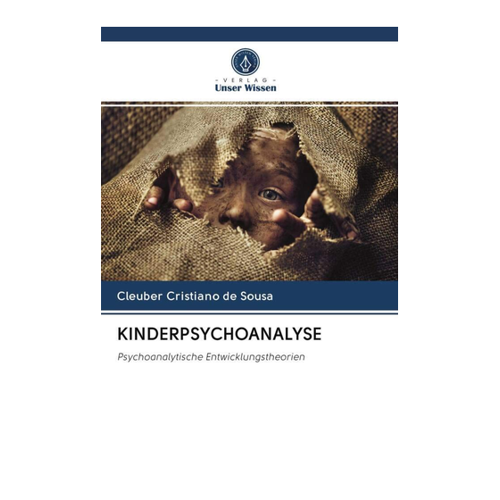 Bild von KINDERPSYCHOANALYSE: Psychoanalytische Entwicklungstheorien von Cleuber Cristiano de Sousa